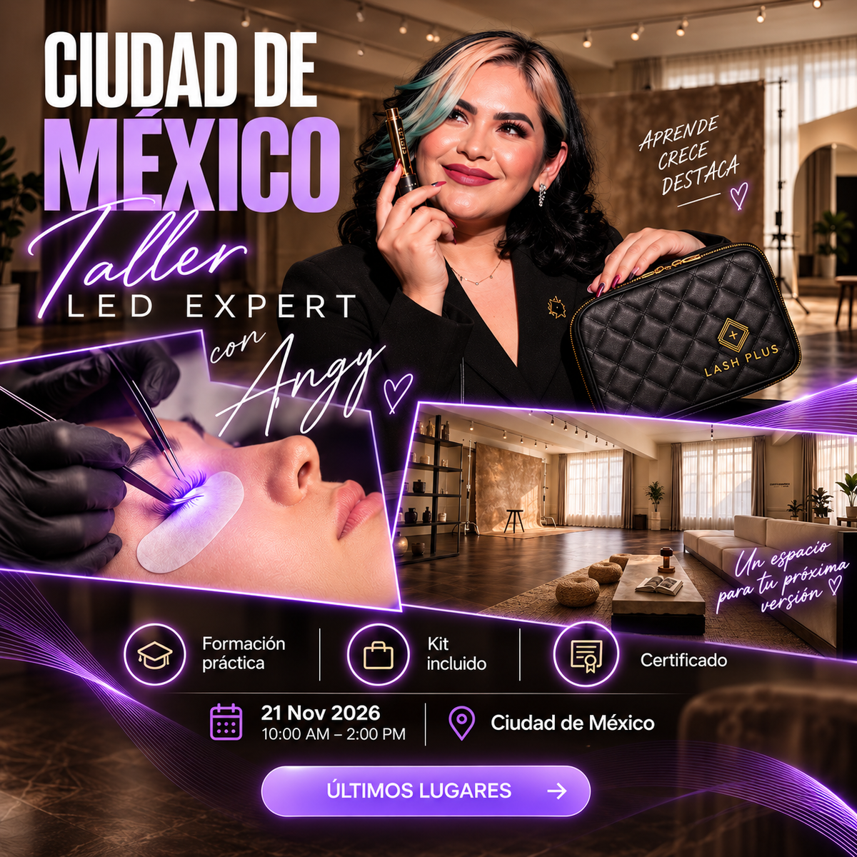 Taller LED Expert CDMX | Lash Plus con Angy Martínez